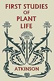 First Studies Of Plant Life Yesterdays Classics