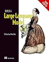Build a Large Language Model (From Scratch)