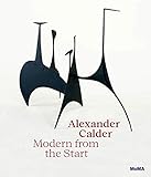 Alexander Calder: Modern from the Start