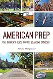 American Prep The Insiders Guide To Us Boarding Schools Boarding School Guide American Schools