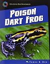 Poison Dart Frog (21st Century Skills Library: Exploring Our Rainforests)