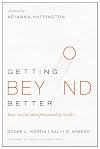 Getting Beyond Better: How Social Entrepreneurship Works