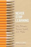 Never Stop Learning Stay Relevant Reinvent Yourself And Thrive
