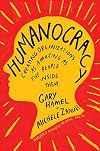 Humanocracy: Creating Organizations as Amazing as the People Inside Them
