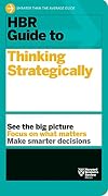 HBR Guide to Thinking Strategically (HBR Guide Series)