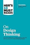 Hbrs 10 Must Reads On Design Thinking With Featured Article Design Thinking By Tim Brown