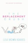 The Replacement Crush