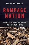 Rampage Nation: Securing America from Mass Shootings