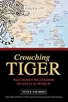 Crouching Tiger: What China's Militarism Means for the World