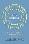 The Circle: A Mathematical Exploration beyond the Line