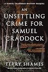 An Unsettling Crime for Samuel Craddock: A Samuel Craddock Mystery