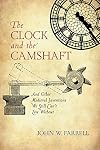 The Clock and the Camshaft: And Other Medieval Inventions We Still Can't Live Without