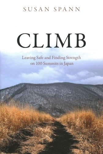 Climb: Leaving Safe and Finding Strength on 100 Summits in Japan book cover