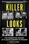 Killer Looks: The Forgotten History of Plastic Surgery in Prisons