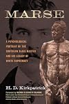 Marse: A Psychological Portrait of the Southern Slave Master and His Legacy of White Supremacy
