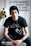 The Extraordinary Ordinary Life of Mark Rodriguez