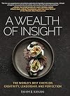 A WEALTH OF INSIGHT: The World's Best Chefs on Creativity, Leadership and Perfection