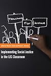 Teaching for Justice: Implementing Social Justice in the LIS Classroom