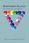Queer Library Alliance: Global Reflections and Imaginings