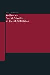Archives and Special Collections as Sites of Contestation