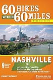 60 Hikes Within 60 Miles Nashville Including Clarksville Gallatin Murfreesboro And The Best Of Middle Tennessee