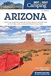 Best Tent Camping: Arizona: Your Car-Camping Guide to Scenic Beauty, the Sounds of Nature, and an Escape from Civilization