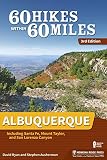 60 Hikes Within 60 Miles Albuquerque Including Santa Fe Mount Taylor And San Lorenzo Canyon