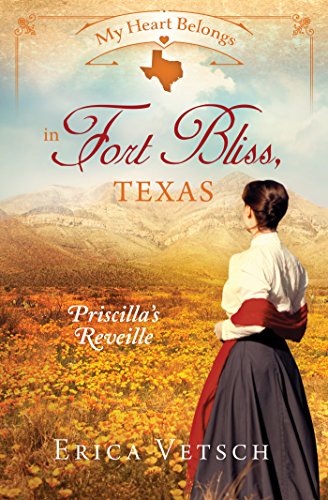 My Heart Belongs in Fort Bliss, Texas (By: Erica Vetsch) cover