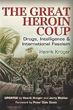 The Great Heroin Coup Drugs Intelligence International Fascism