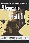 Shamanic Graffiti: 100,000 Years of Drugs, 100 Years of Prohibition