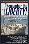 Remember the Liberty!: Almost Sunk by Treason on the High Seas