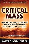 Critical Mass: How Nazi Germany Surrendered Enriched Uranium for the United States' Atomic Bomb