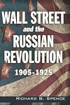 Wall Street and the Russian Revolution: 1905-1925
