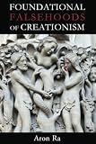 Foundational Falsehoods Of Creationism