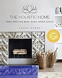 The Holistic Home Feng Shui For Mind Body Spirit Space