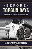 Before Topgun Days: The Making of a Jet Fighter Instructor