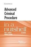 Advanced Criminal Procedure in a Nutshell (Nutshells)