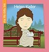 Helen Keller (My Itty-Bitty Bio)