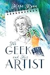 The Geek and His Artist