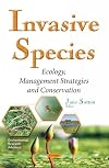 Invasive species : ecology, management strategies, and conservation