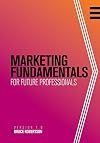 Marketing Fundamentals for Future Professionals