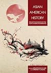 Asian American History: Primary Documents of the Asian American Experience