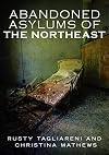 Abandoned Asylums of the Northeast
