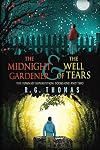 The Midnight Gardener & The Well of Tears (The Town of Superstition)
