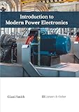Introduction To Modern Power Electronics