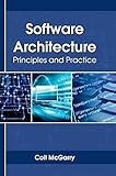Software Architecture: Principles and Practice
