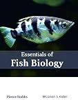  Essentials of fish biology  /Edited by pierce Stubbs