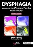 Dysphagia Assessment And Treatment Planning A Team Approach Fourth Edition
