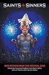 Saints Sinners: New Fiction from the Festival 2020