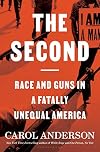 The Second: Race and Guns in a Fatally Unequal America